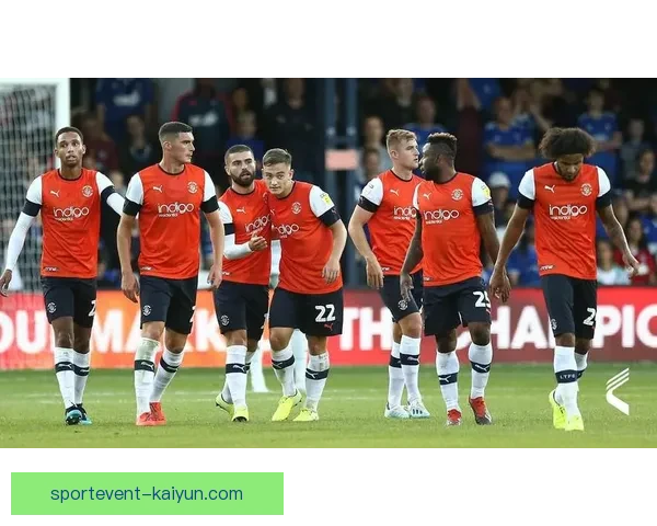 英超卢顿在保级战中状态回暖，竞争力增强值得关注